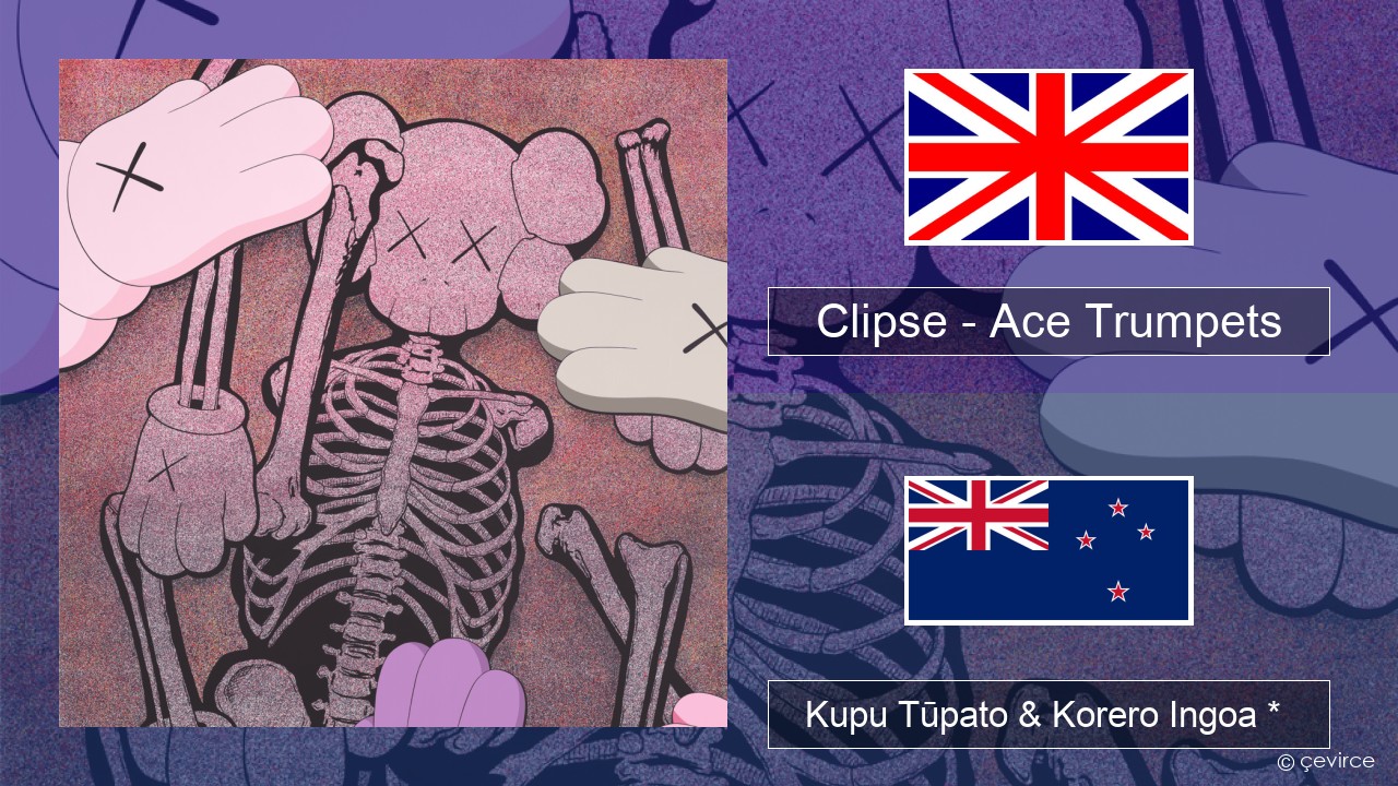 Clipse – Ace Trumpets Ingoa *  Kupu Tūpato & Korero Ingoa *