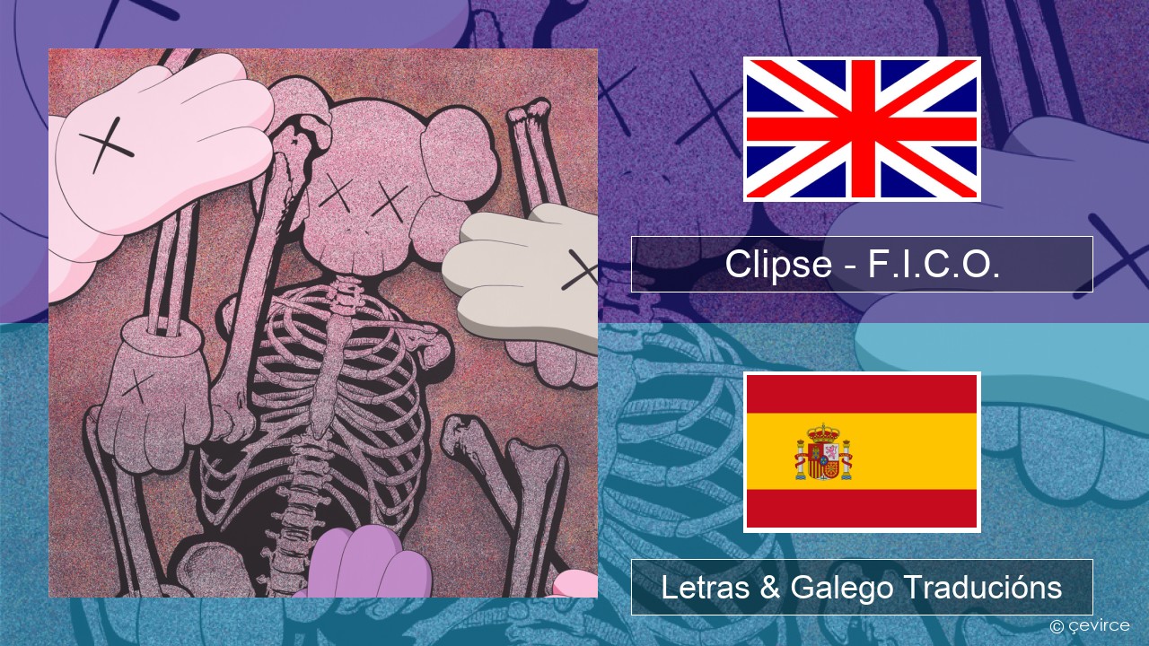 Clipse – F.I.C.O. Inglés Letras & Galego Traducións