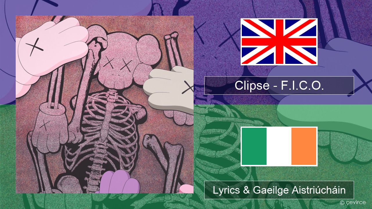 Clipse – F.I.C.O. Béarla Lyrics & Gaeilge Aistriúcháin