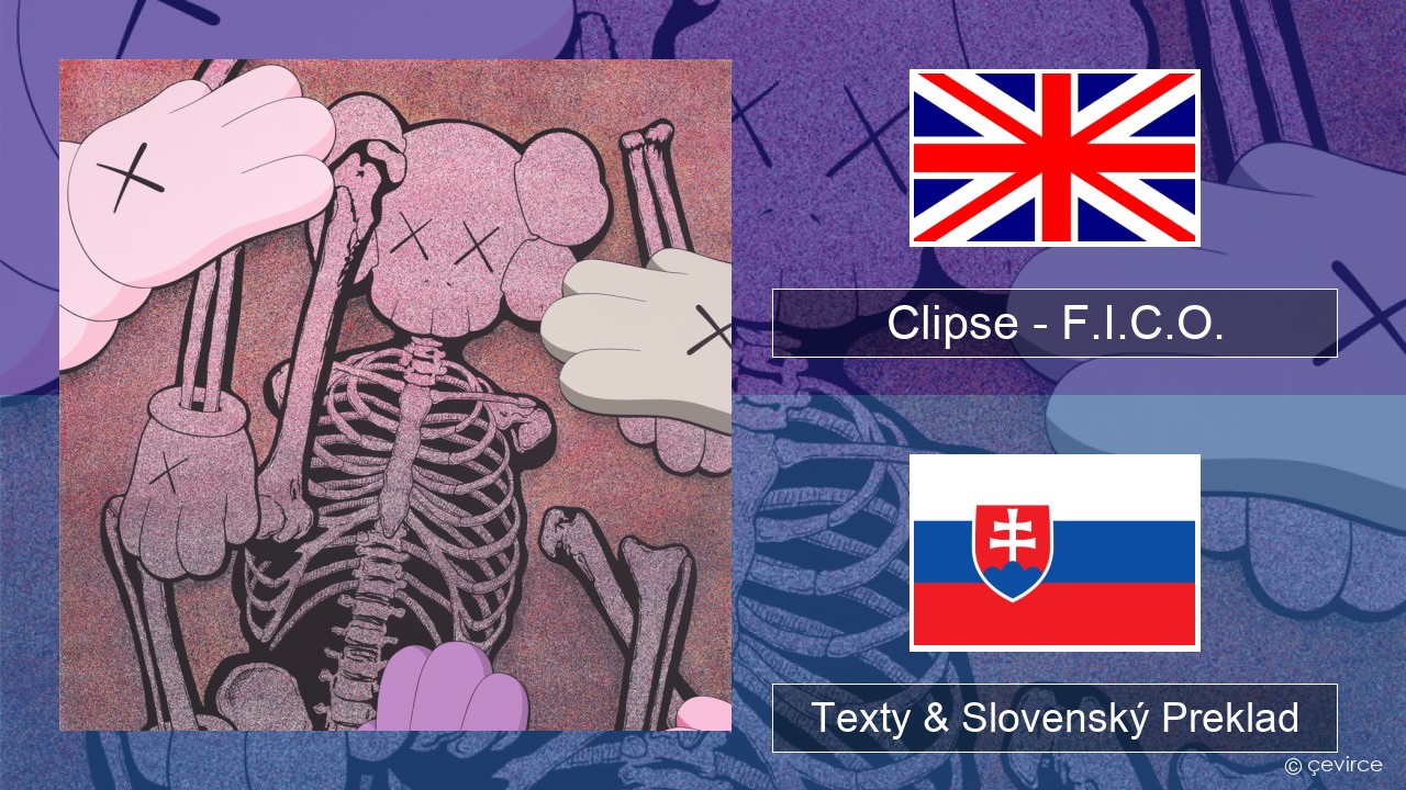 Clipse – F.I.C.O. Anglický Texty & Slovenský Preklad