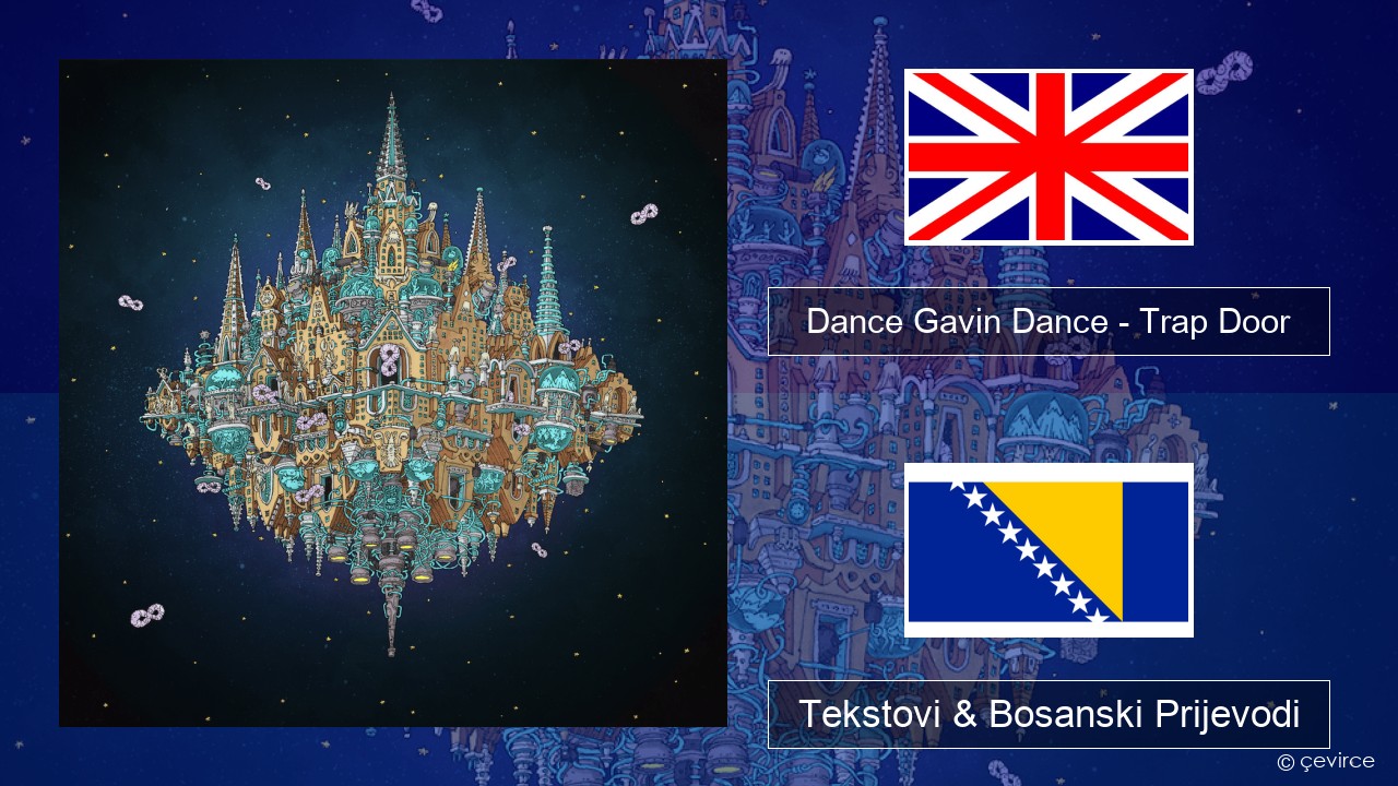 Dance Gavin Dance – Trap Door Engleski Tekstovi & Bosanski Prijevodi