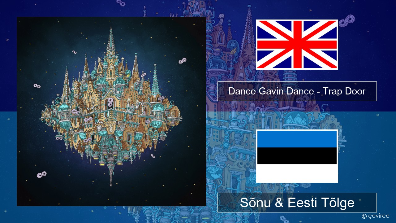 Dance Gavin Dance – Trap Door Inglise Sõnu & Eesti Tõlge