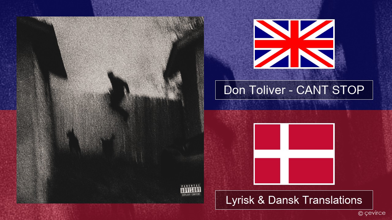 Don Toliver – CANT STOP Engelsk Lyrisk & Dansk Translations