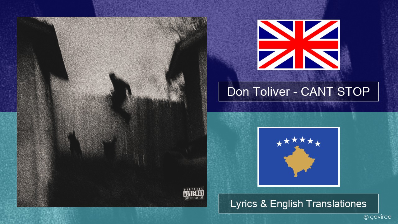 Don Toliver – CANT STOP Anglorum Lyrics & English Translationes