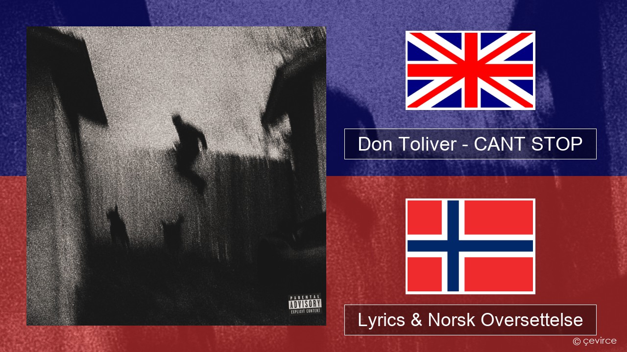 Don Toliver – CANT STOP Engelsk Lyrics & Norsk Oversettelse