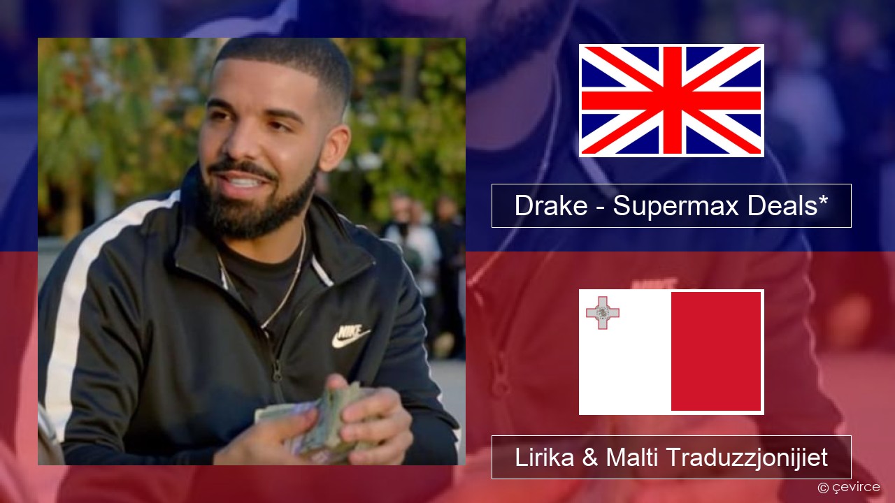 Drake – Supermax Deals* Ingliż Lirika & Malti Traduzzjonijiet