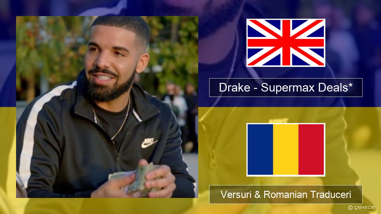 Drake – Supermax Deals* Română Versuri & Romanian Traduceri