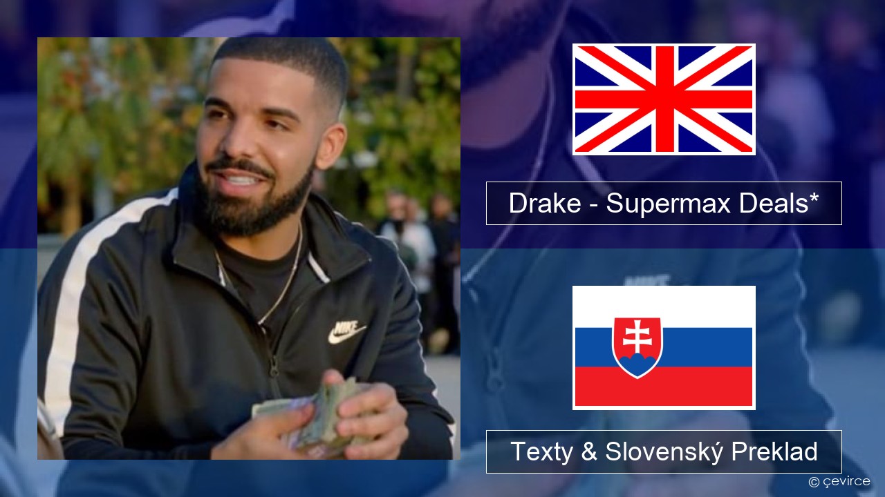 Drake – Supermax Deals* Anglický Texty & Slovenský Preklad