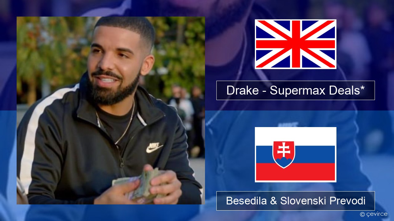 Drake – Supermax Deals* Slovenščina Besedila & Slovenski Prevodi