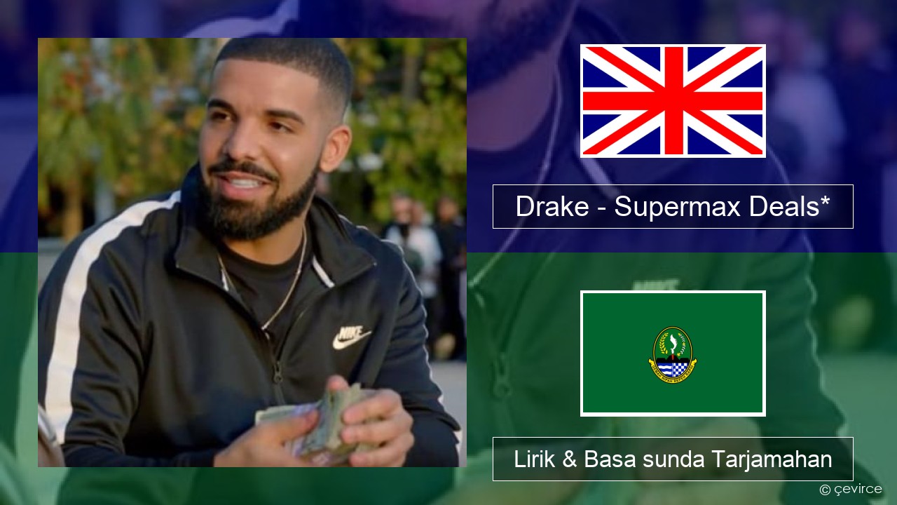 Drake – Supermax Deals* Basa inggris Lirik & Basa sunda Tarjamahan