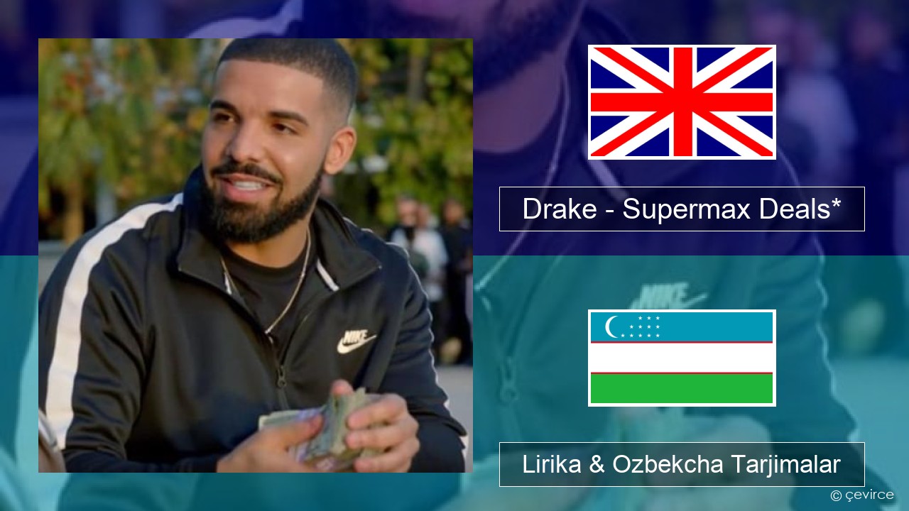 Drake – Supermax Deals* Ingliz tili Lirika & Ozbekcha Tarjimalar