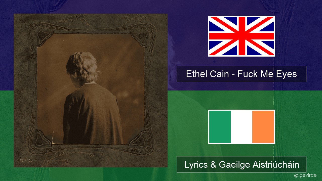 Ethel Cain – Fuck Me Eyes Béarla Lyrics & Gaeilge Aistriúcháin