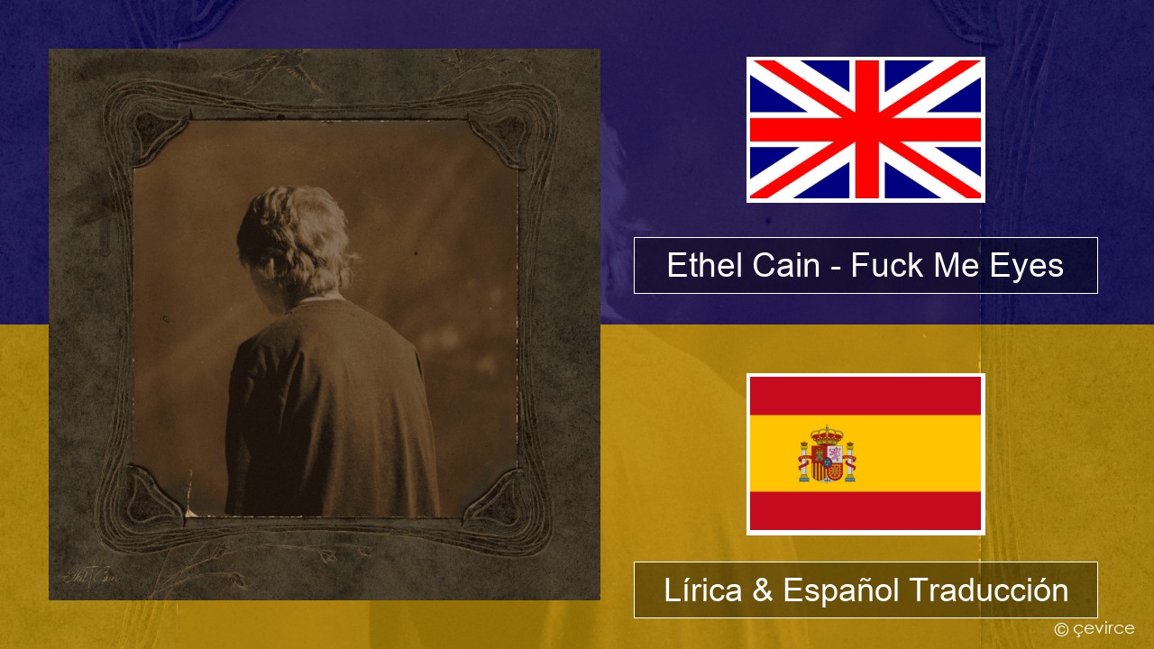 Ethel Cain – Fuck Me Eyes Ingl Lírica & Español Traducción