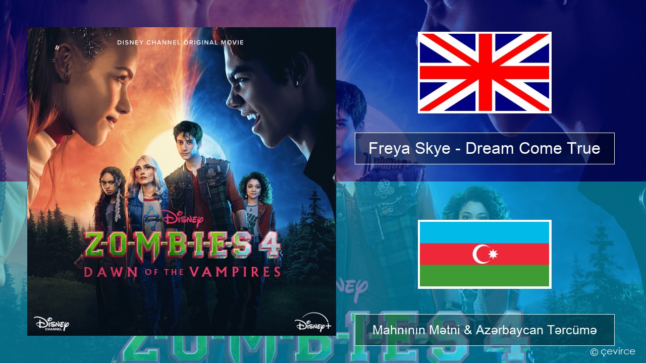 Freya Skye – Dream Come True İngilis dili Mahnının Mətni & Azərbaycan Tərcümə