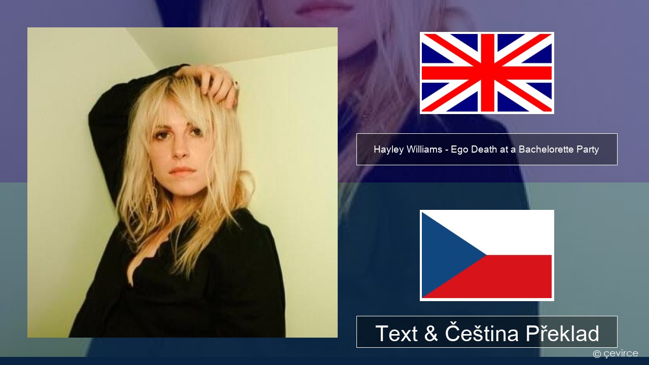Hayley Williams – Ego Death at a Bachelorette Party Anglický Text & Čeština Překlad