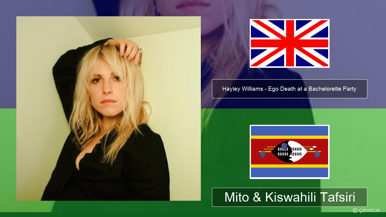 Hayley Williams – Ego Death at a Bachelorette Party Englishen Mito & Kiswahili Tafsiri