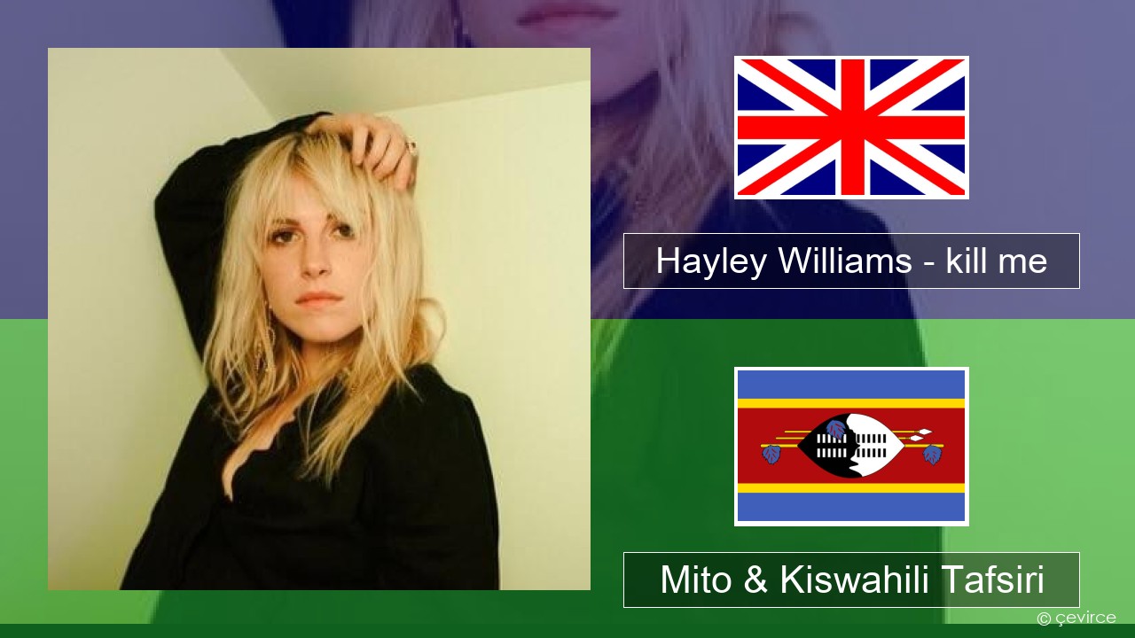 Hayley Williams – kill me Englishen Mito & Kiswahili Tafsiri