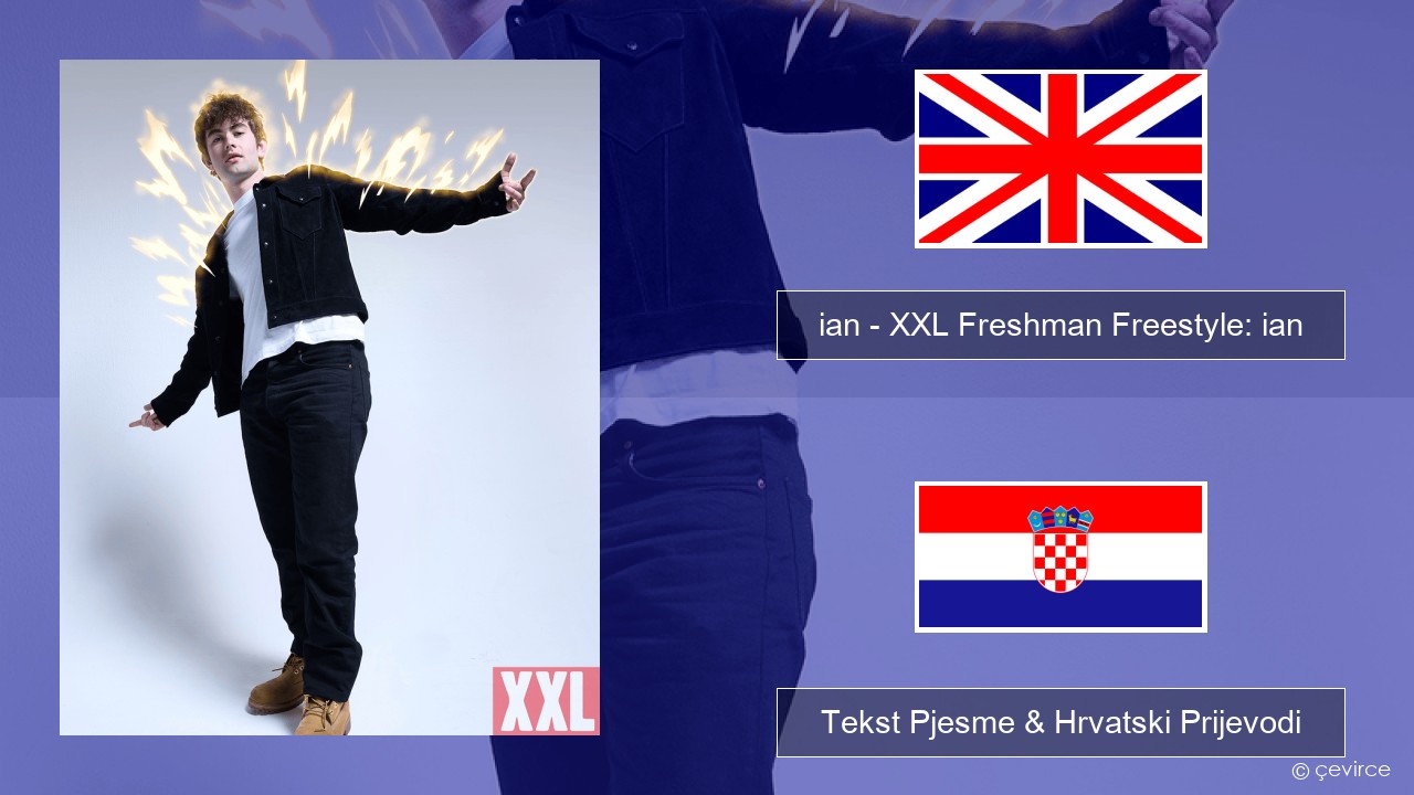 ian – XXL Freshman Freestyle: ian Engleski Tekst Pjesme & Hrvatski Prijevodi