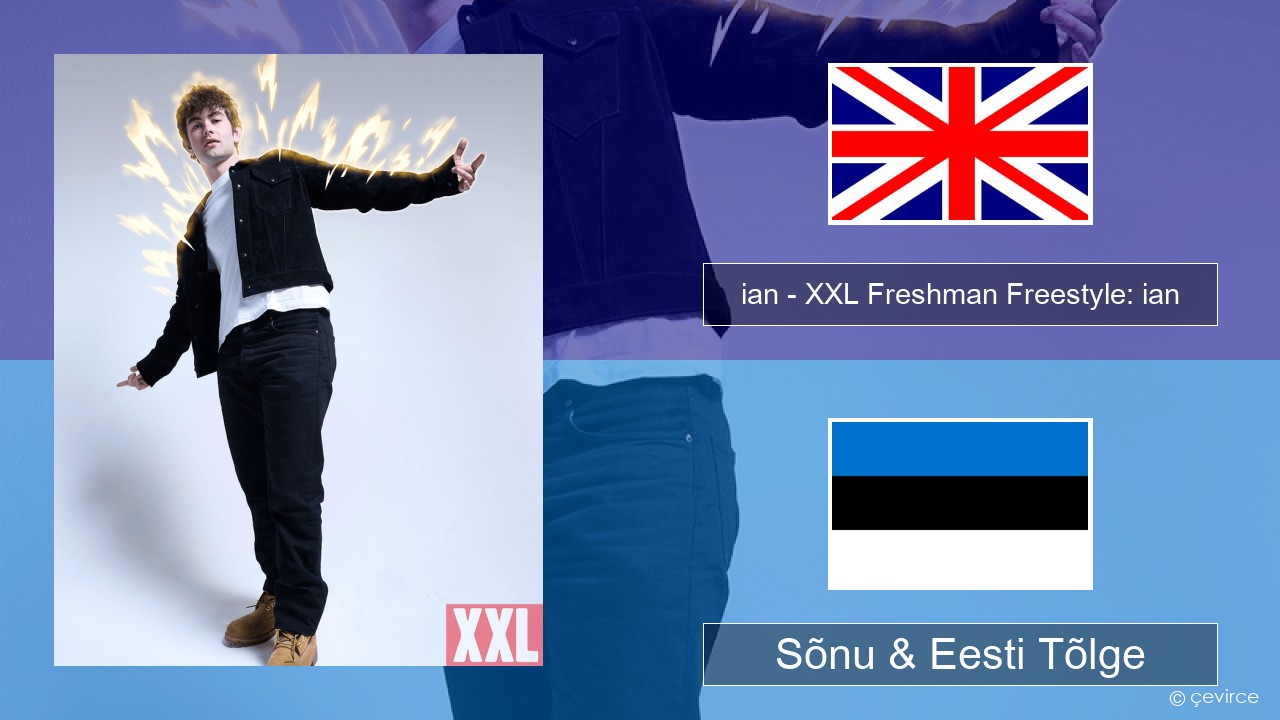 ian – XXL Freshman Freestyle: ian Inglise Sõnu & Eesti Tõlge