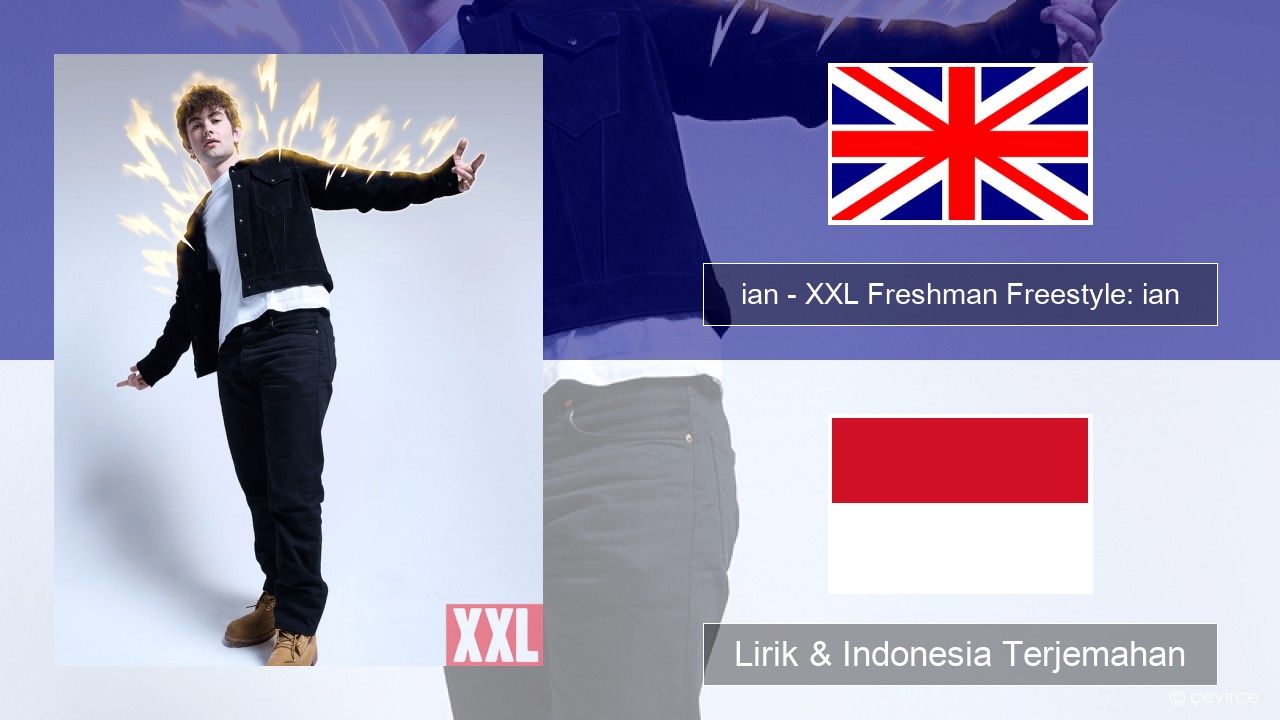 ian – XXL Freshman Freestyle: ian Bahasa Indonesia Lirik & Indonesia Terjemahan