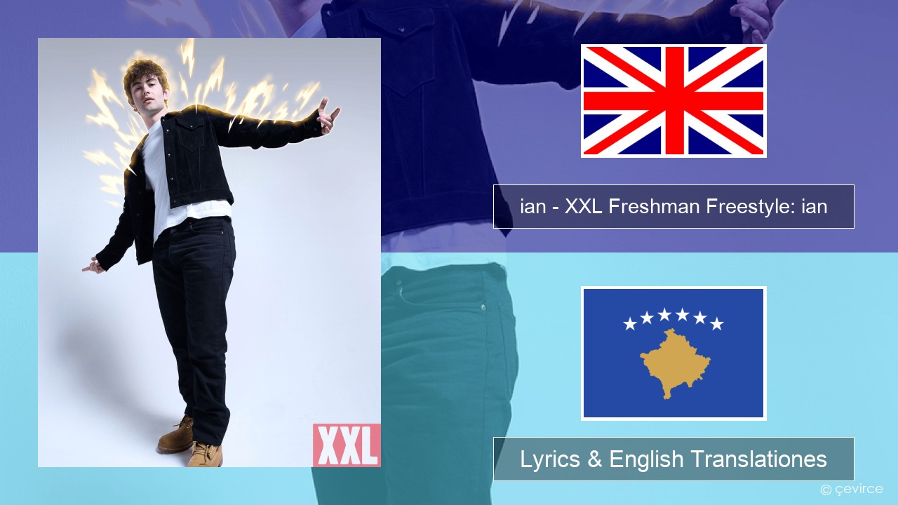 ian – XXL Freshman Freestyle: ian Anglorum Lyrics & English Translationes