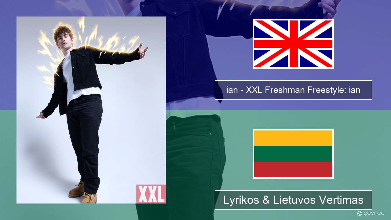 ian – XXL Freshman Freestyle: ian Anglų Lyrikos & Lietuvos Vertimas