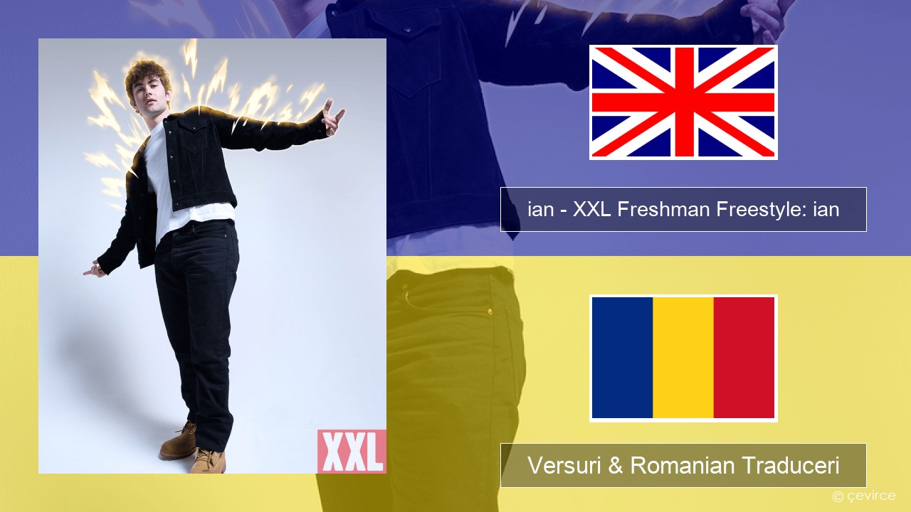 ian – XXL Freshman Freestyle: ian Română Versuri & Romanian Traduceri