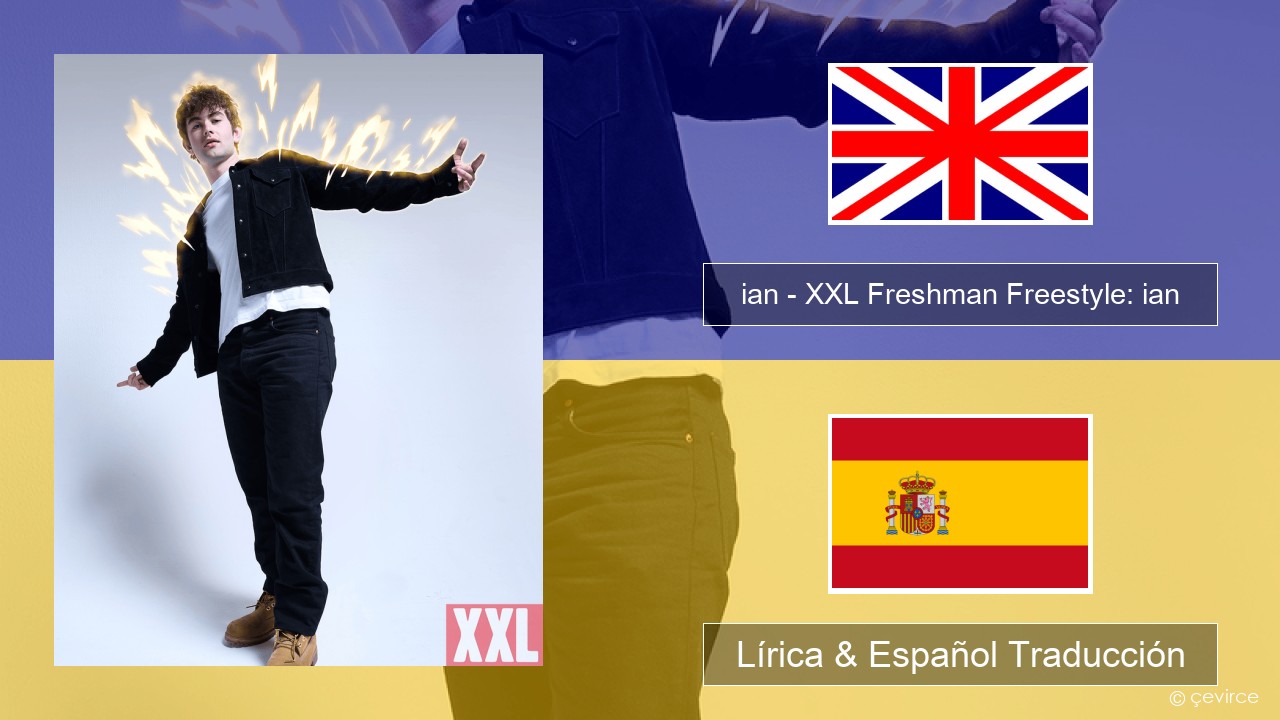 ian – XXL Freshman Freestyle: ian Ingl Lírica & Español Traducción