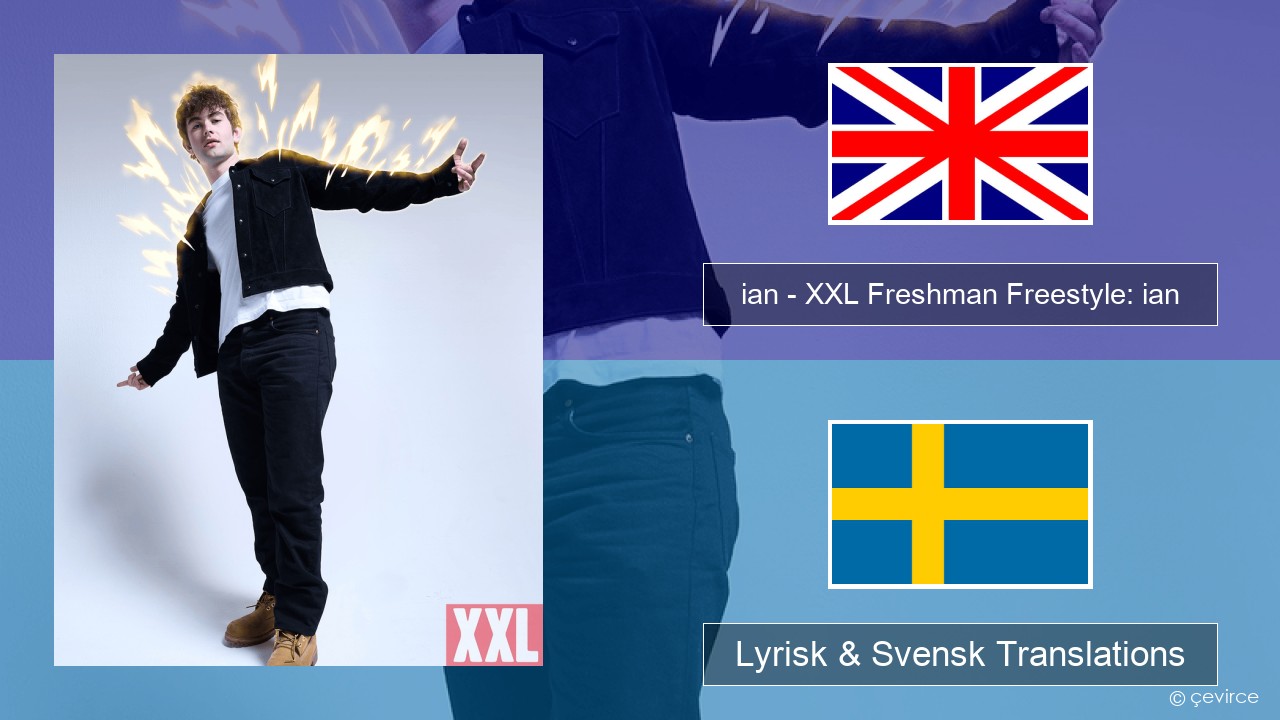 ian – XXL Freshman Freestyle: ian Engelsk Lyrisk & Svensk Translations