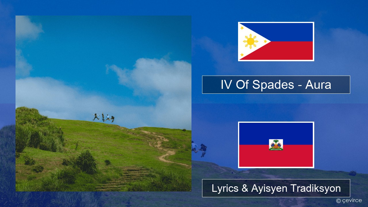 IV Of Spades – Aura Tagalog Lyrics & Ayisyen Tradiksyon