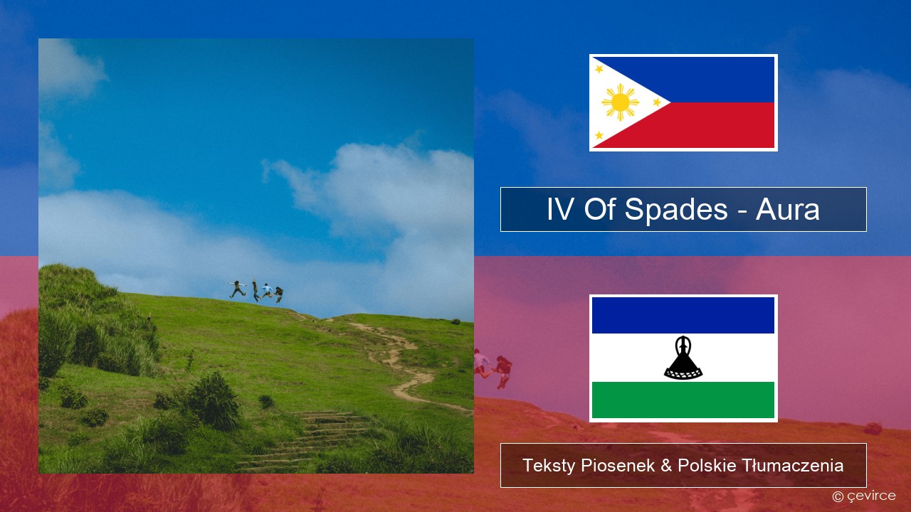 IV Of Spades – Aura Tagalog Teksty Piosenek & Polskie Tłumaczenia