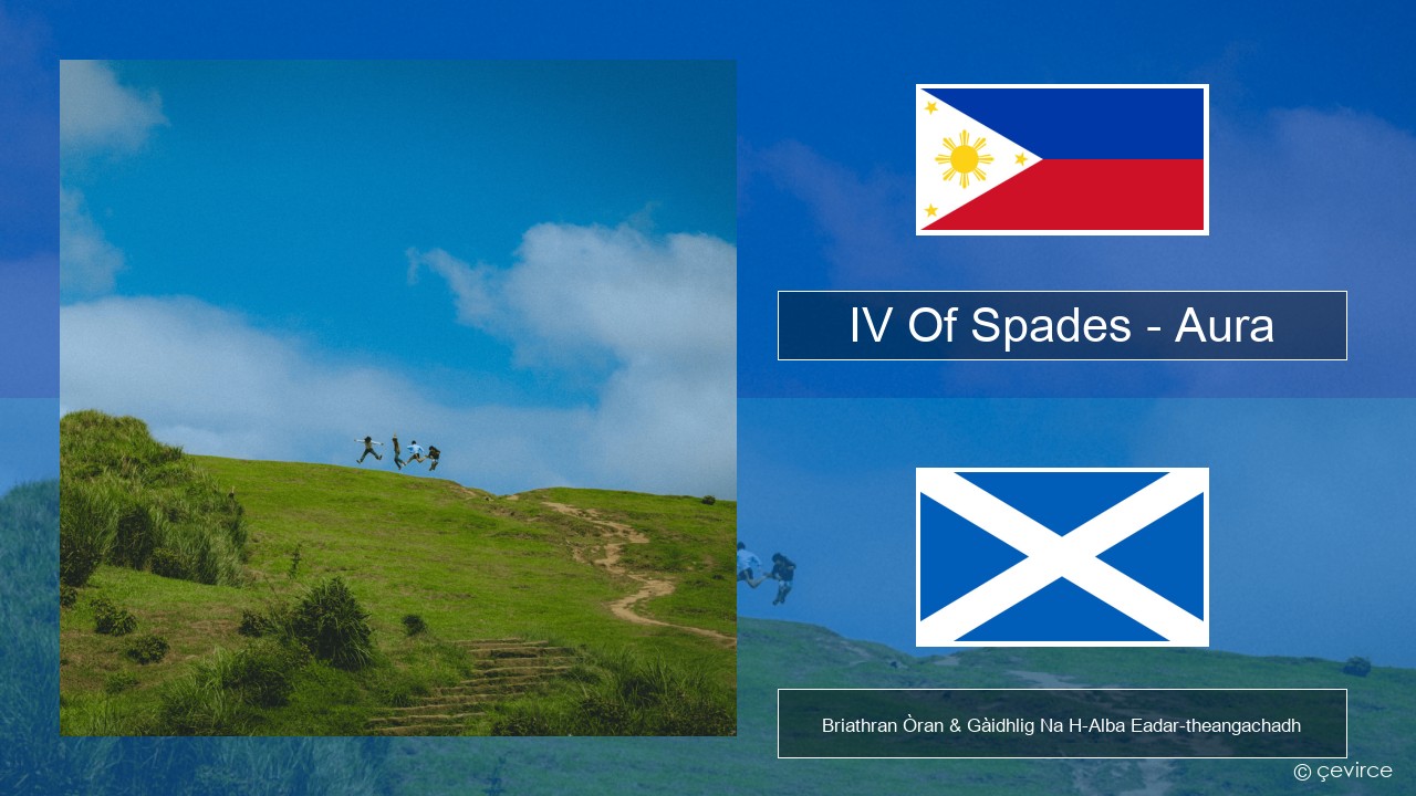 IV Of Spades – Aura Tagalog Briathran Òran & Gàidhlig Na H-Alba Eadar-theangachadh