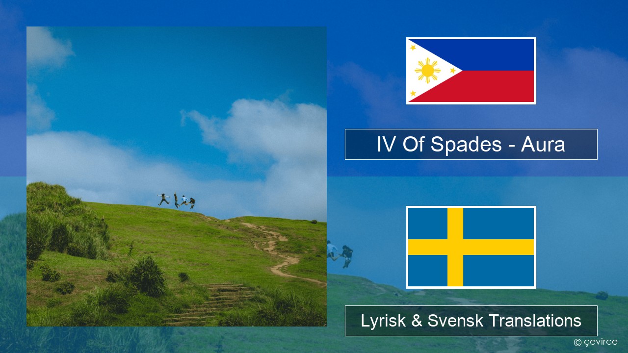 IV Of Spades – Aura Tagalog Lyrisk & Svensk Translations