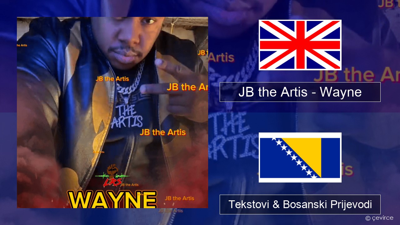 JB the Artis – Wayne Engleski Tekstovi & Bosanski Prijevodi