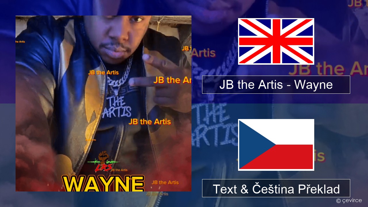 JB the Artis – Wayne Anglický Text & Čeština Překlad