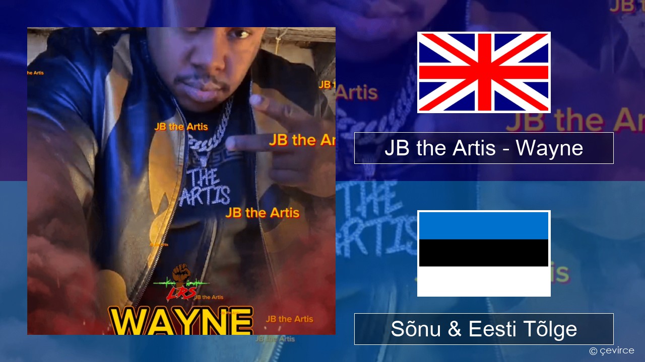 JB the Artis – Wayne Inglise Sõnu & Eesti Tõlge