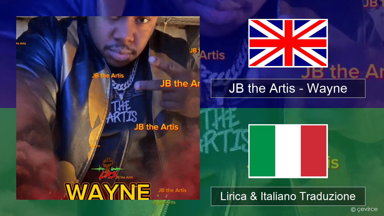 JB the Artis – Wayne Inglese Lirica & Italiano Traduzione