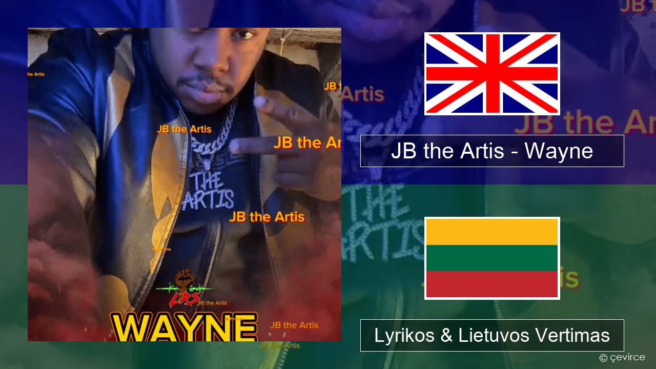 JB the Artis – Wayne Anglų Lyrikos & Lietuvos Vertimas