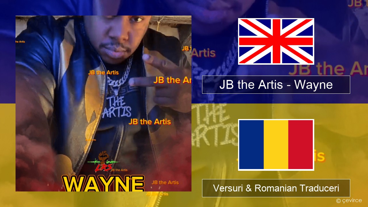 JB the Artis – Wayne Română Versuri & Romanian Traduceri