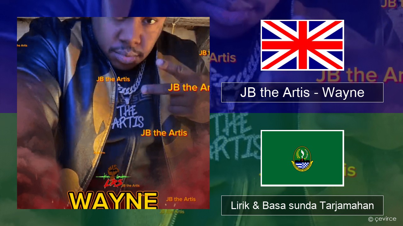 JB the Artis – Wayne Basa inggris Lirik & Basa sunda Tarjamahan