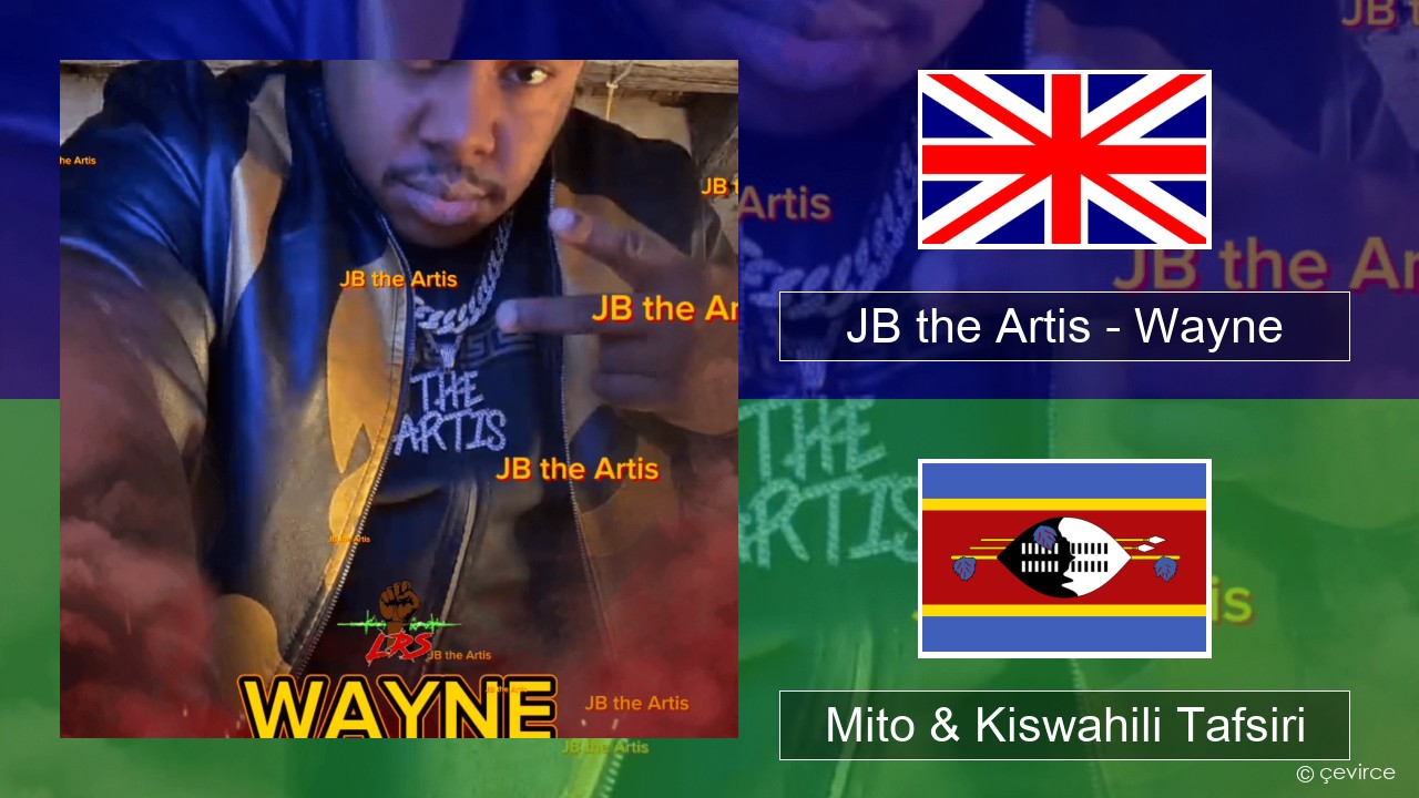 JB the Artis – Wayne Englishen Mito & Kiswahili Tafsiri