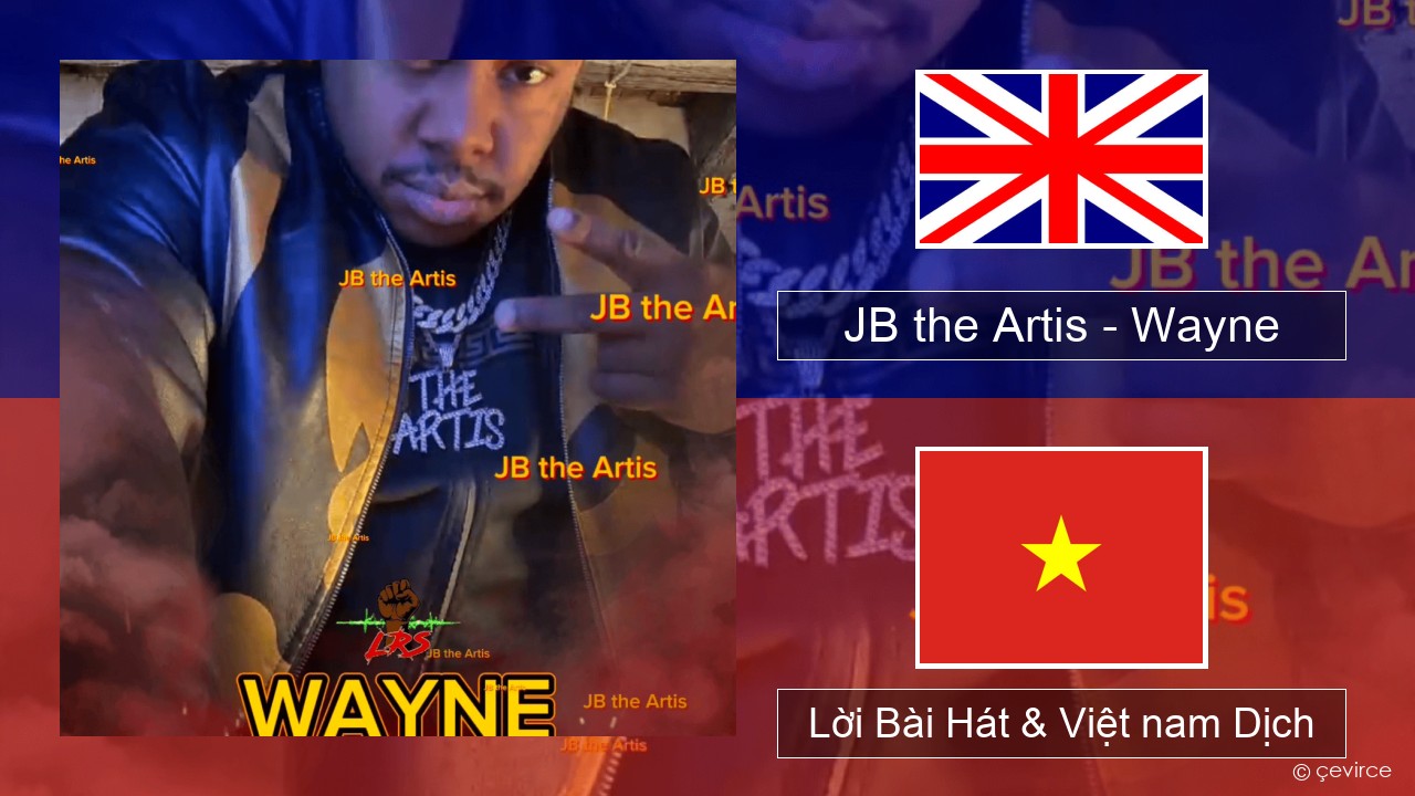 JB the Artis – Wayne Tiếng anh Lời Bài Hát & Việt nam Dịch
