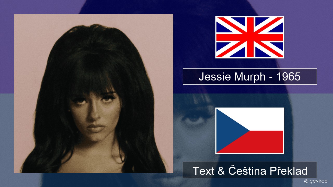 Jessie Murph – 1965 Anglický Text & Čeština Překlad