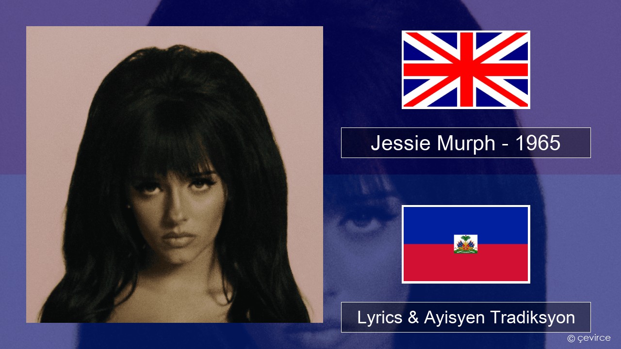 Jessie Murph – 1965 Angle Lyrics & Ayisyen Tradiksyon