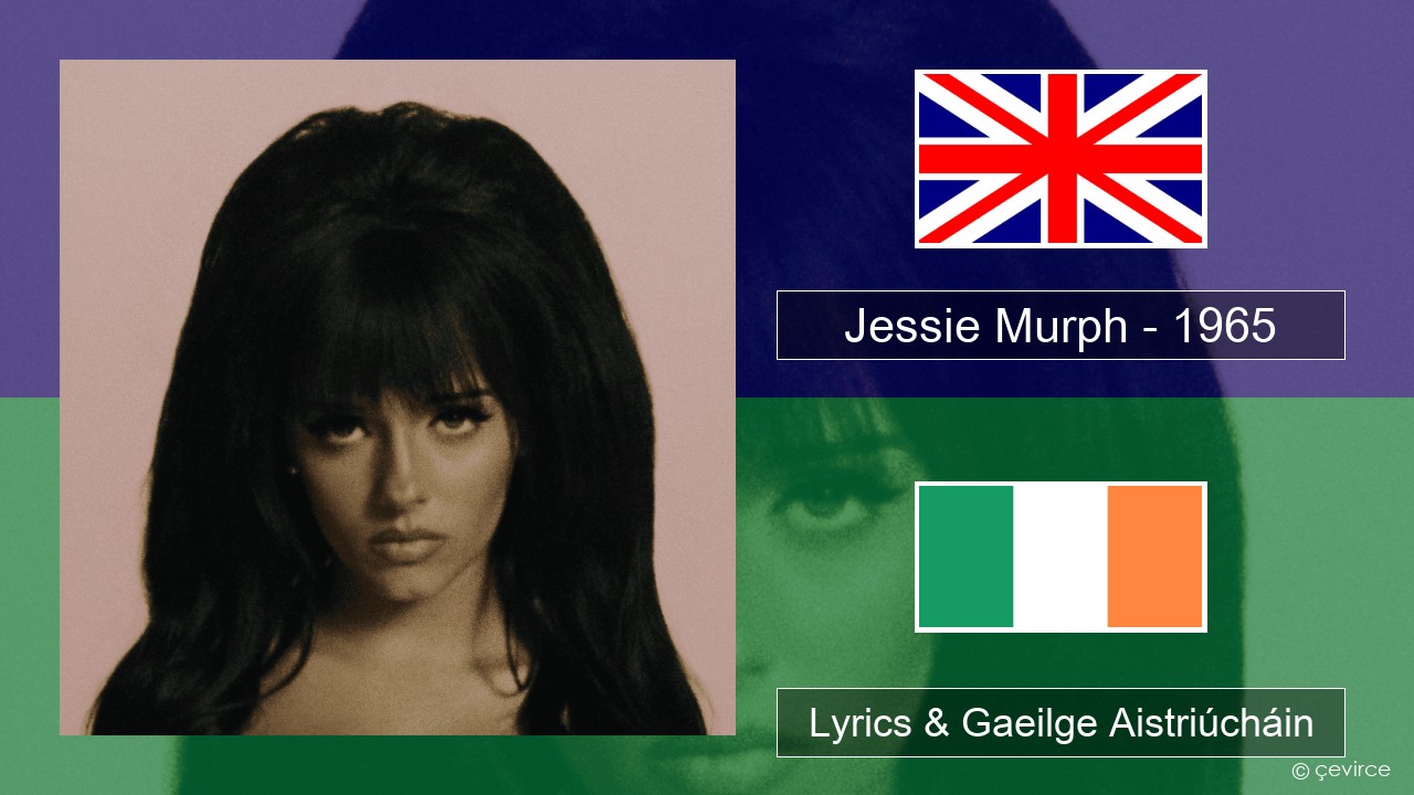Jessie Murph – 1965 Béarla Lyrics & Gaeilge Aistriúcháin