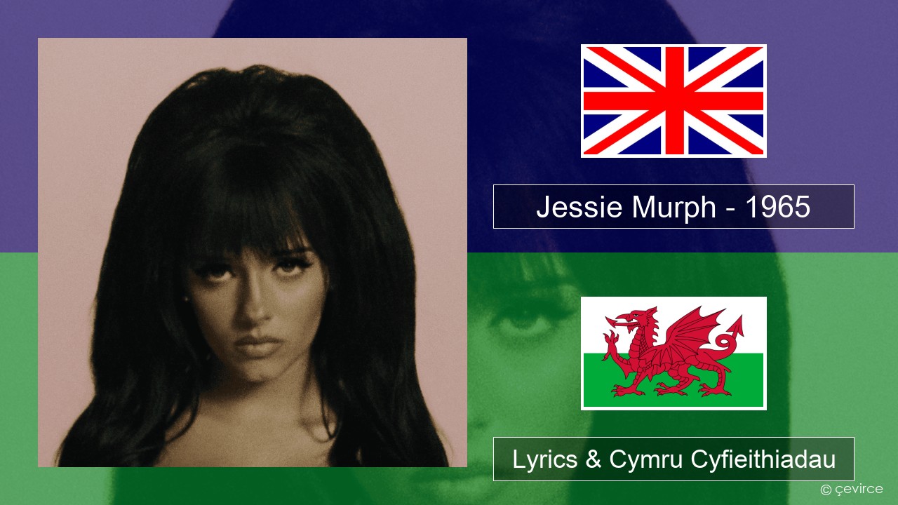 Jessie Murph – 1965 Saesneg Lyrics & Cymru Cyfieithiadau