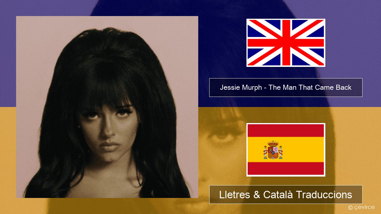 Jessie Murph – The Man That Came Back Anglès Lletres & Català Traduccions