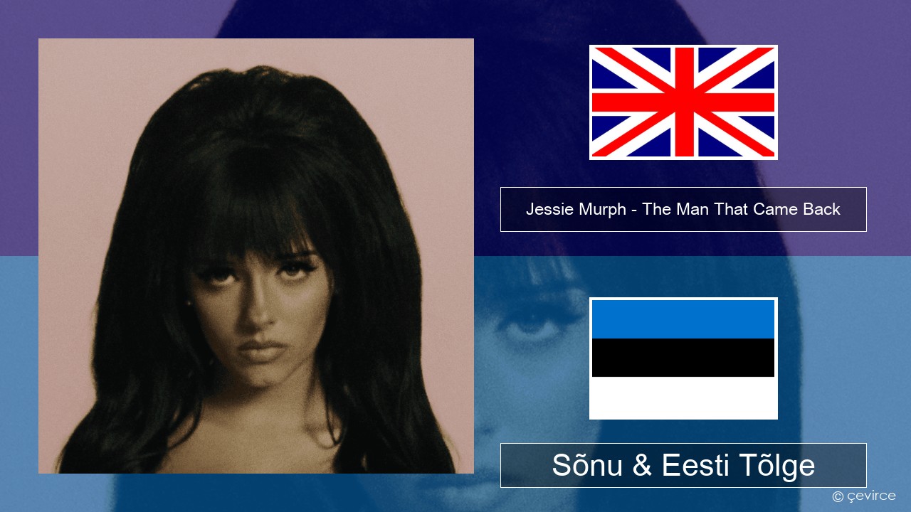 Jessie Murph – The Man That Came Back Inglise Sõnu & Eesti Tõlge