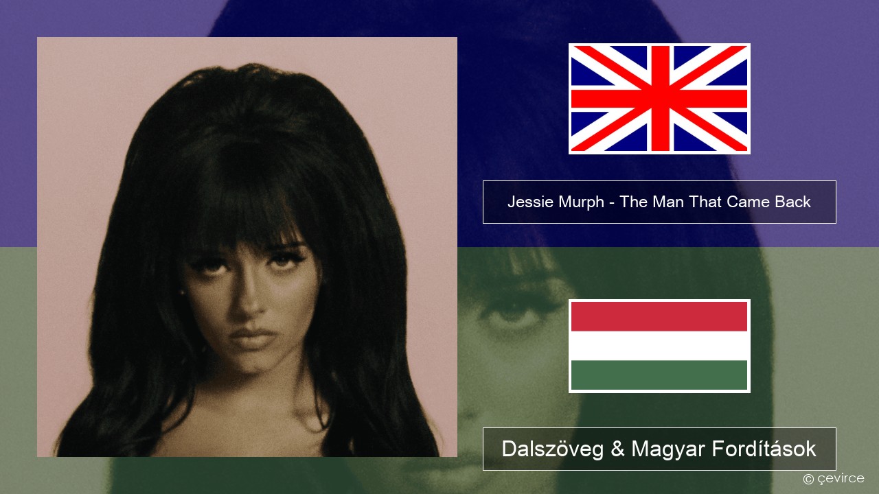 Jessie Murph – The Man That Came Back Magyar Dalszöveg & Magyar Fordítások