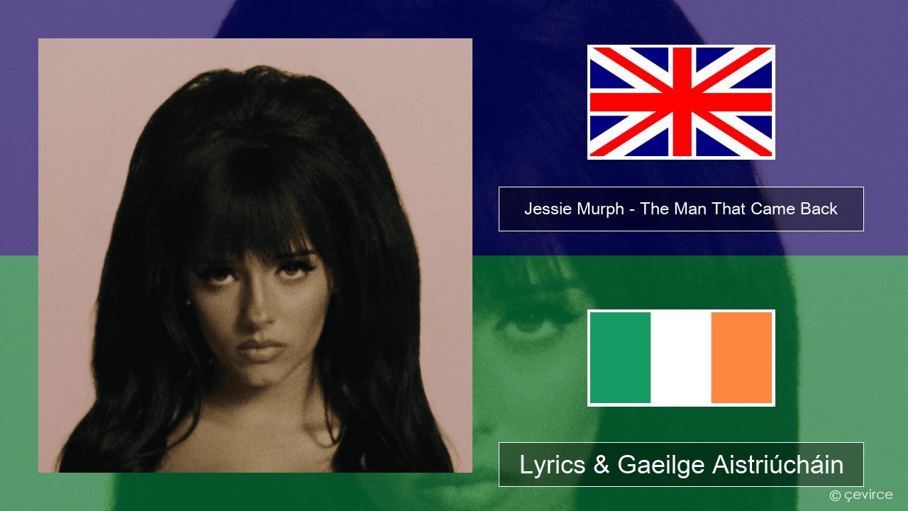 Jessie Murph – The Man That Came Back Béarla Lyrics & Gaeilge Aistriúcháin